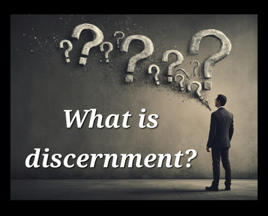 What is Discernment?