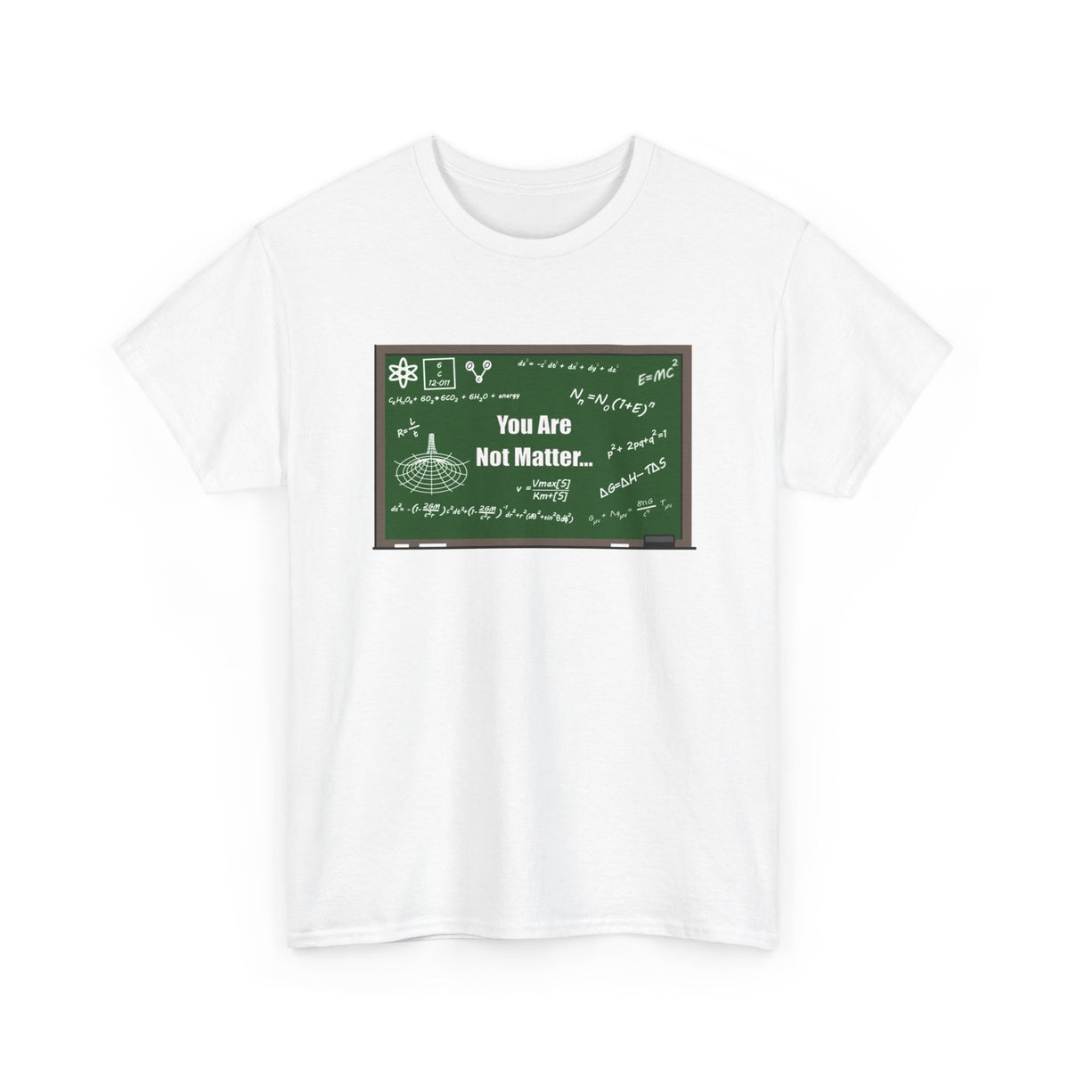 "You are not Matter" Heavy Cotton Tee